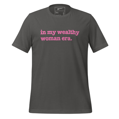 In My Wealthy Woman Era Unisex T-Shirt - Pink Writing