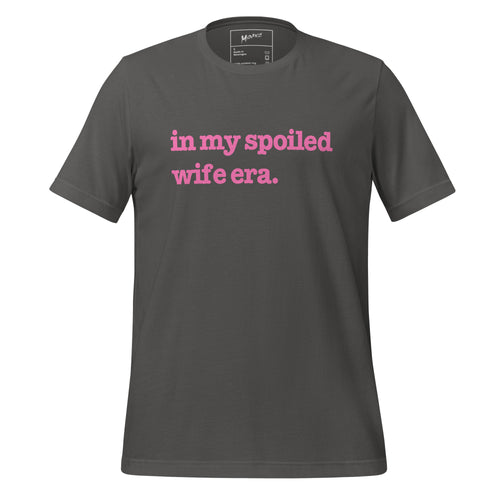 In My Spoiled Wife Era Unisex T-Shirt - Pink Writing