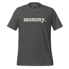 Mommy Unisex T-Shirt - White Writing