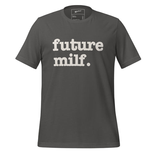 Future Milf Unisex T-Shirt - White Writing
