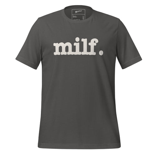 Milf Unisex T-Shirt - White Writing
