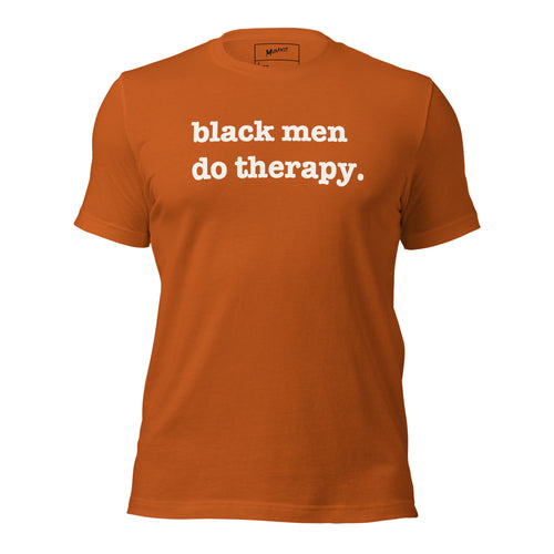 Black Men Do Therapy Unisex T-Shirt - White Writing