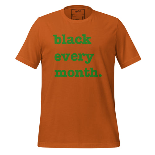Black Every Month Unisex T-Shirt - Green Writing