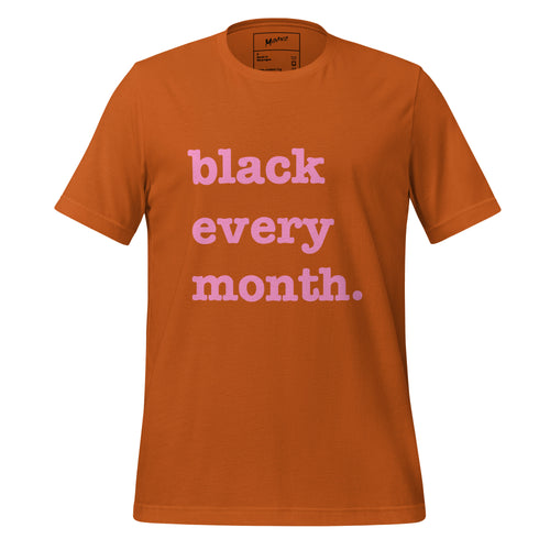 Black Every Month Unisex T-Shirt - Pink Writing