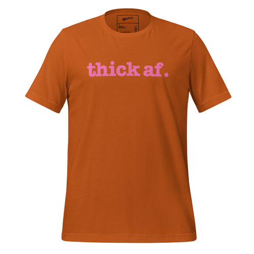 Thick AF Unisex T-Shirt - Pink Writing