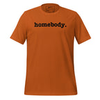Homebody Unisex T-Shirt - Black Writing
