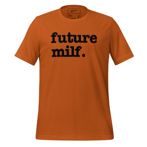 Future Milf Unisex T-Shirt - Black Writing