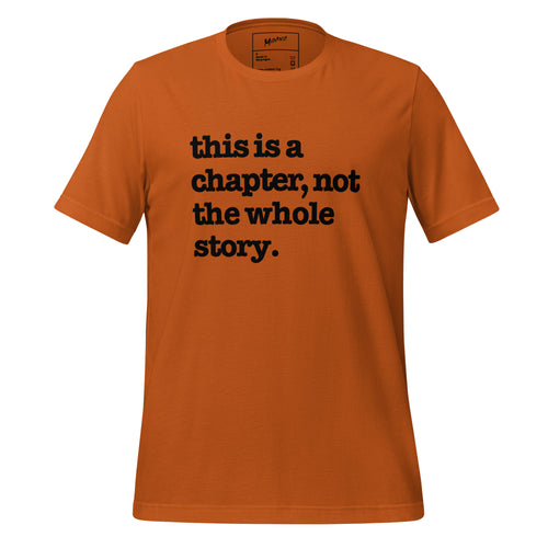 This Is A Chapter, Not The Whole Story Unisex T-Shirt - Black Writing