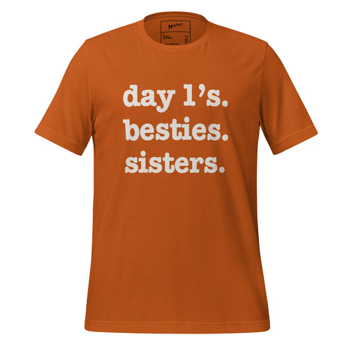 Day 1's, Besties, Sisters Unisex T-Shirt - White Writing