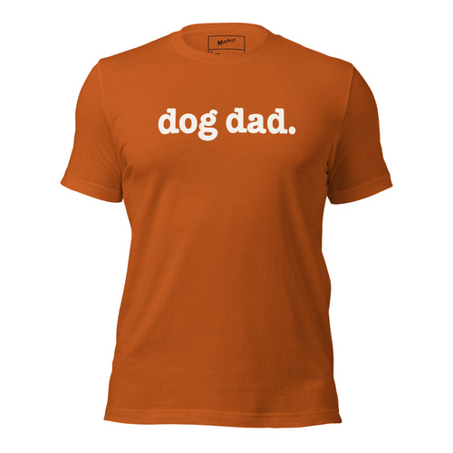 Dog Dad Unisex T-Shirt - White Writing