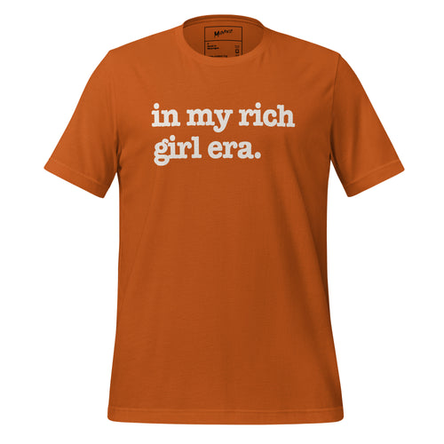 In My Rich Girl Era Unisex T-Shirt - White Writing