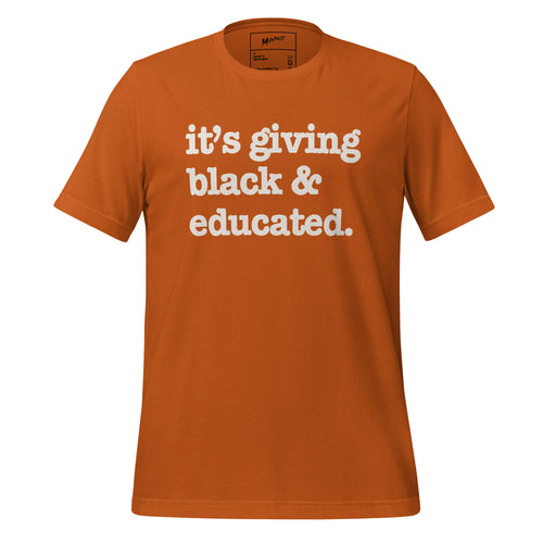 It's Giving Black & Educated Unisex T-Shirt - White Writing