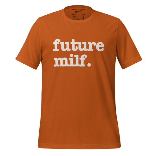 Future Milf Unisex T-Shirt - White Writing