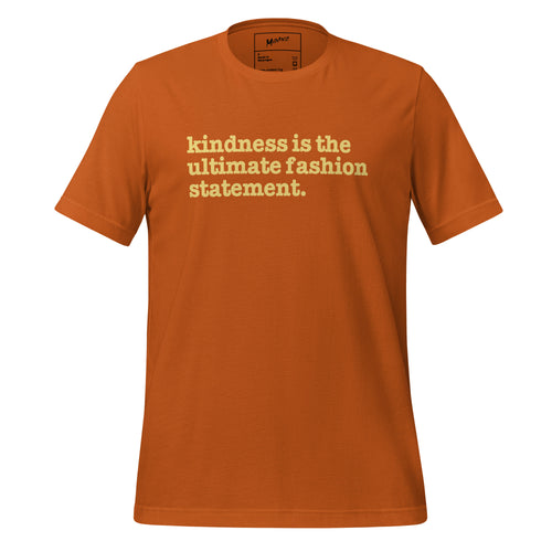 Kindness Is The Ultimate Fashion Statement Unisex T-Shirt - Yellow Writing