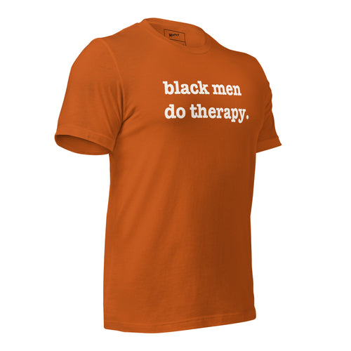 Black Men Do Therapy Unisex T-Shirt - White Writing