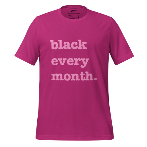 Black Every Month Unisex T-Shirt - Pink Writing