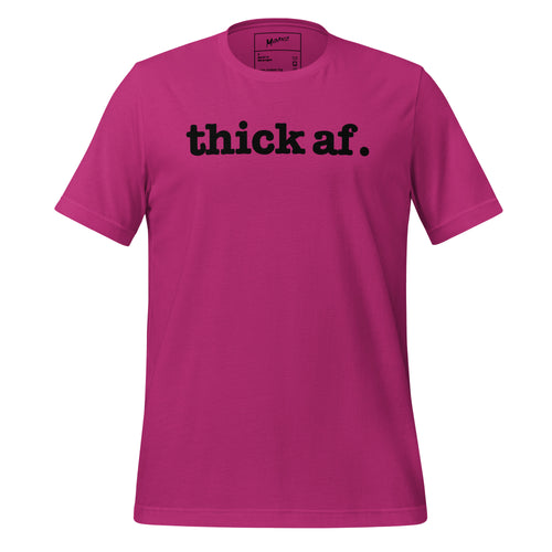 Thick AF Unisex T-Shirt - Black Writing