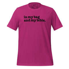In My Bag And My Bible Unisex T-Shirt - Black Writing