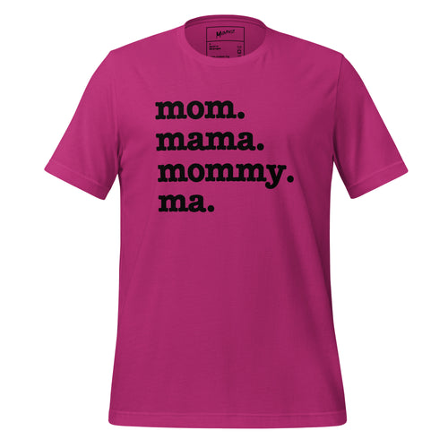 Mom, Mama, Mommy, Ma Unisex T-Shirt - Black Writing