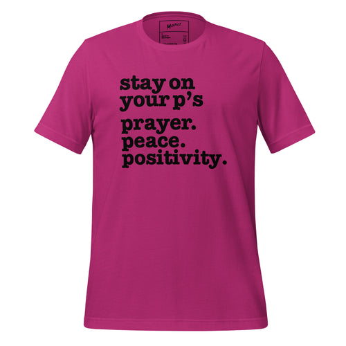 Stay on Your P's...Unisex T-Shirt - Black Writing