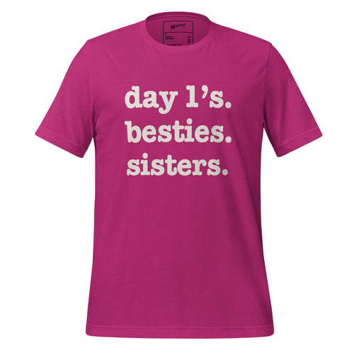 Day 1's, Besties, Sisters Unisex T-Shirt - White Writing