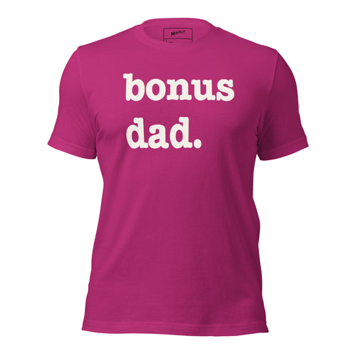 Bonus Dad Unisex T-Shirt - White Writing