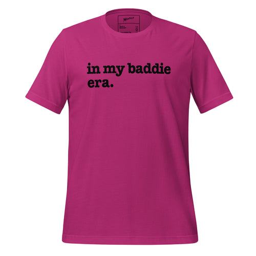 In My Baddie Era Unisex T-Shirt - Black Writing