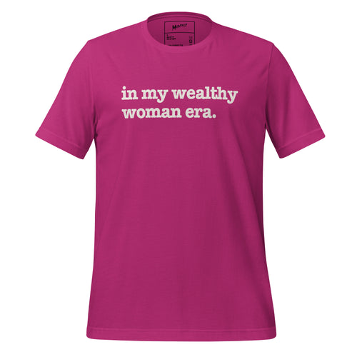 In My Wealthy Woman Era Unisex T-Shirt - White Writing
