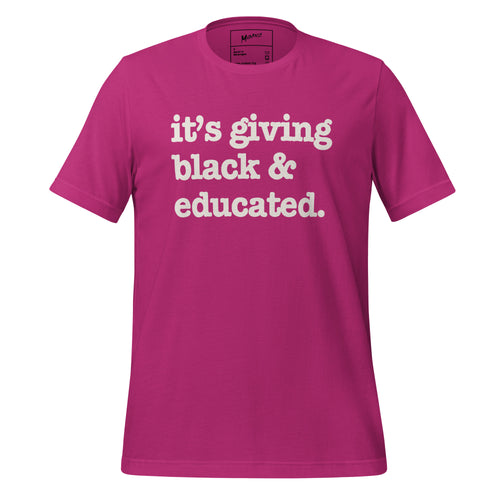 It's Giving Black & Educated Unisex T-Shirt - White Writing