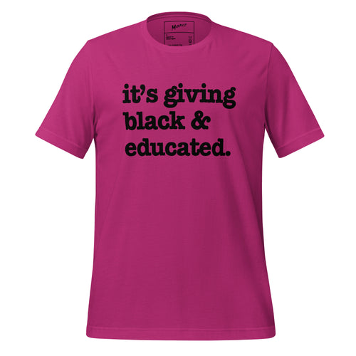 It's Giving Black & Educated Unisex T-Shirt - Black Writing
