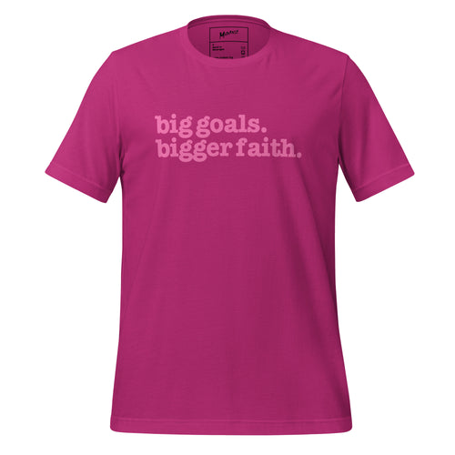 Big Goals Bigger Faith Unisex T-Shirt - Pink Writing