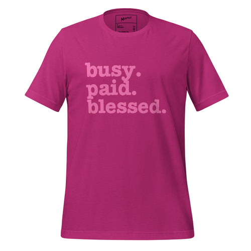 Busy. Paid. Blessed Unisex T-Shirt - Pink Writing