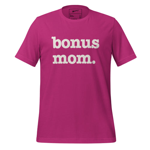 Bonus Mom Unisex T-Shirt - White Writing