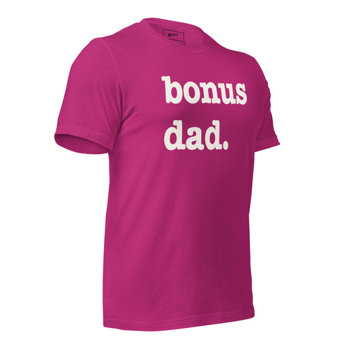 Bonus Dad Unisex T-Shirt - White Writing