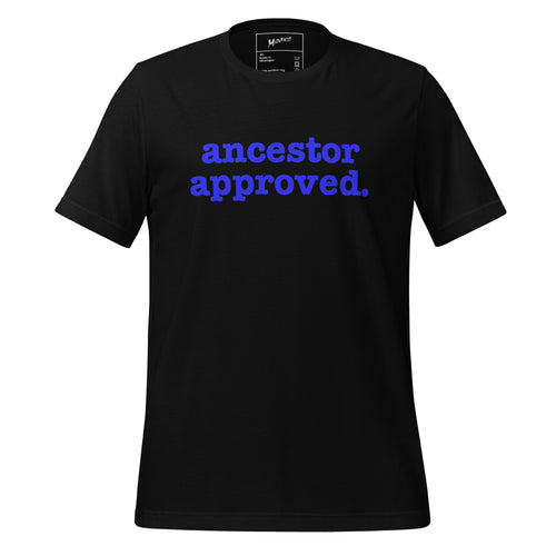 Ancestor Approved Unisex T-Shirt - Blue Writing
