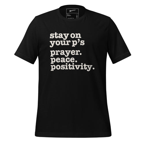 Stay On Your P's... Unisex T-Shirt - White Writing