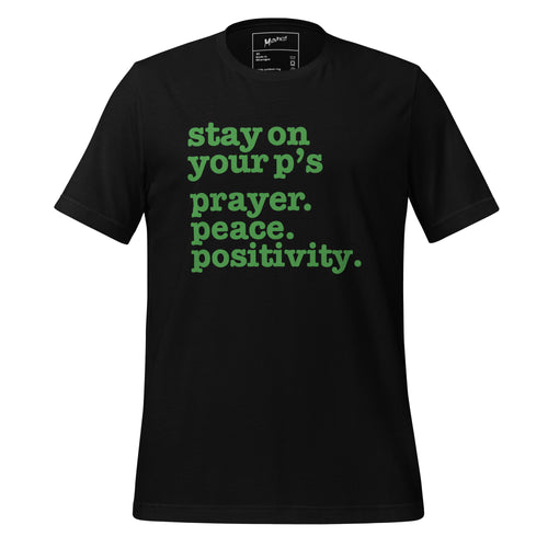 Stay On Your P's... Unisex T-Shirt - Green Writing