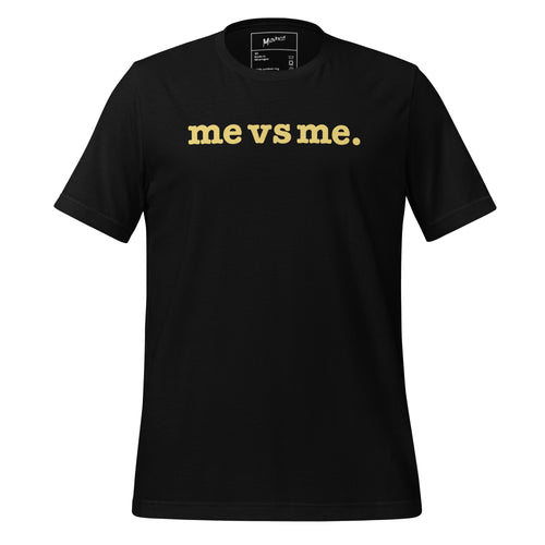 Me vs Me Unisex T-Shirt - Yellow Writing