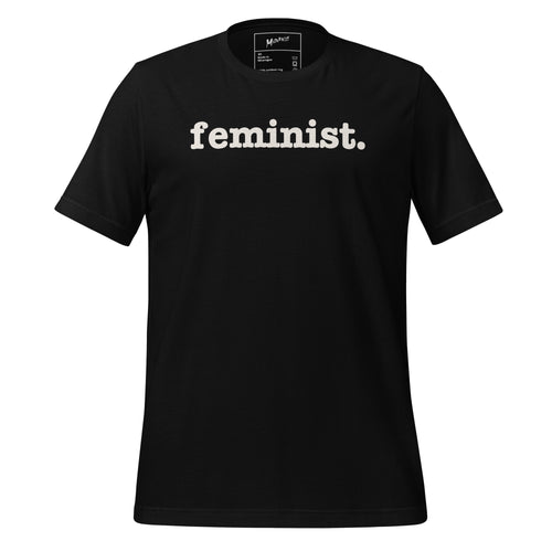 Feminist Unisex T-Shirt - White Writing
