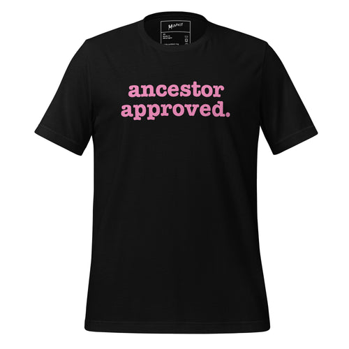 Ancestor Approved Unisex T-Shirt - Pink Writing