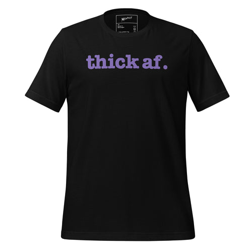 Thick AF Unisex T-Shirt - Purple Writing