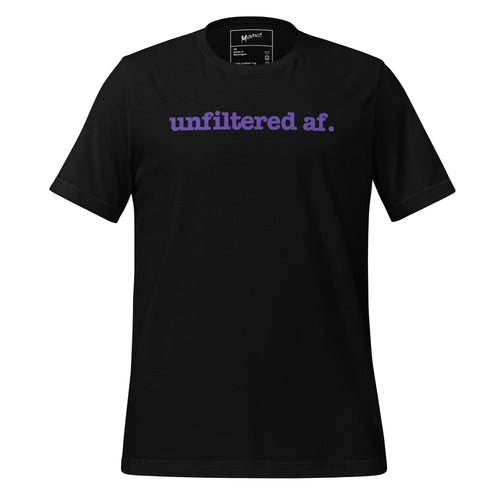 Unfiltered AF Unisex T-Shirt - Purple Writing