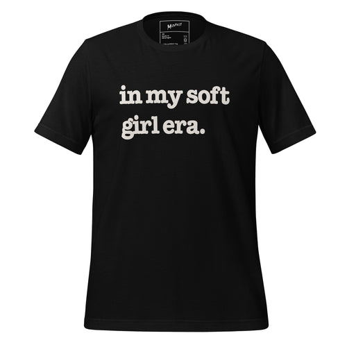 In My Soft Girl Era Unisex T-Shirt - White Writing