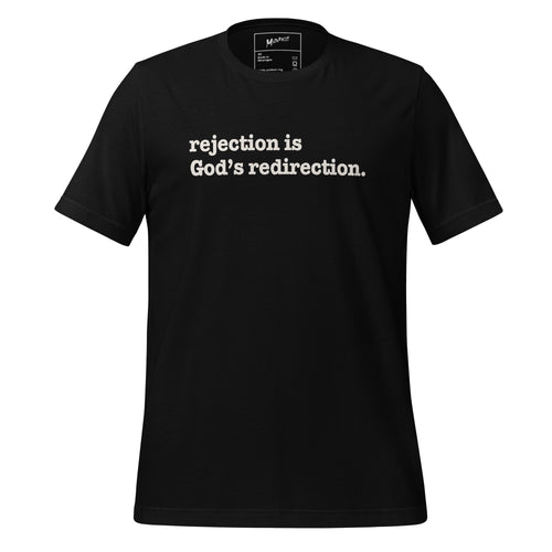 Rejection Is God's Redirection Unisex T-Shirt - White Writing