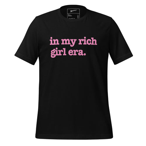 In My Rich Girl Era Unisex T-Shirt - Pink Writing