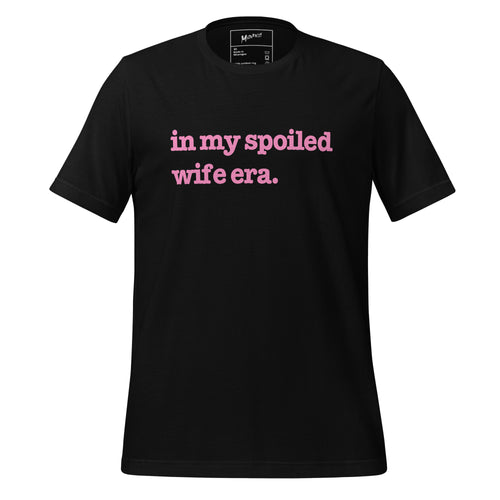 In My Spoiled Wife Era Unisex T-Shirt - Pink Writing