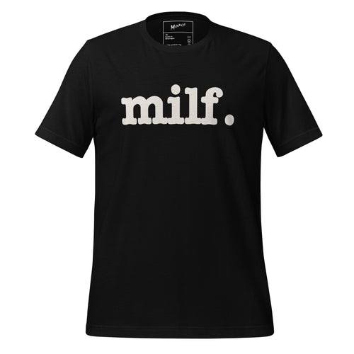 Milf Unisex T-Shirt - White Writing