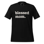 Blessed Mom Unisex T-Shirt - White Writing