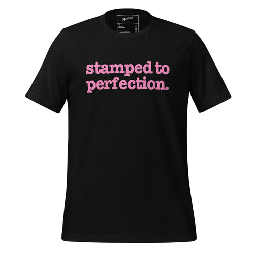 Stamped To Perfection Unisex T-Shirt - Pink Writing