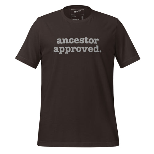 Ancestor Approved Unisex T-Shirt - Silver Writing